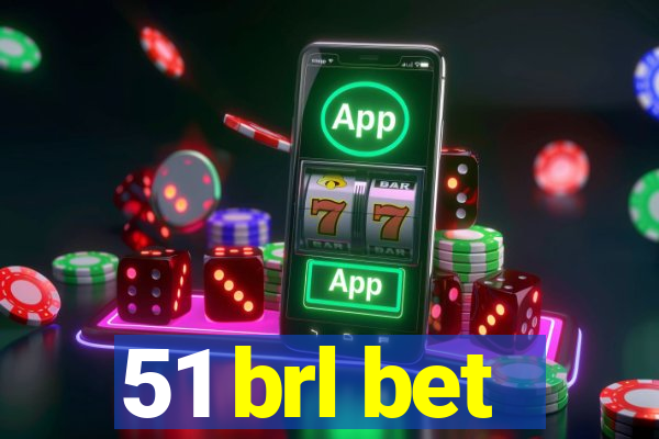 51 brl bet