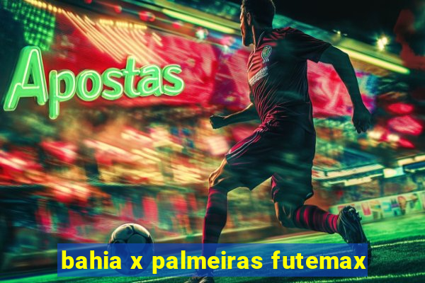 bahia x palmeiras futemax