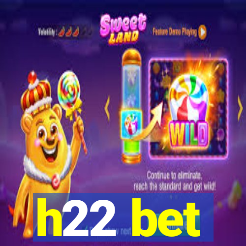 h22 bet