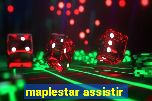 maplestar assistir