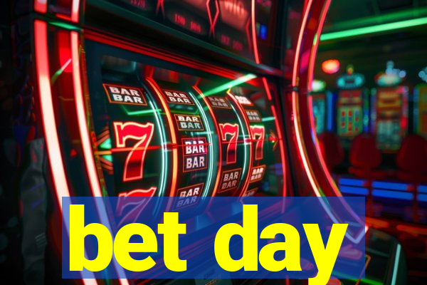 bet day