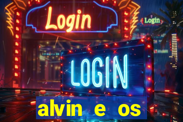 alvin e os esquilos 3 rede canais