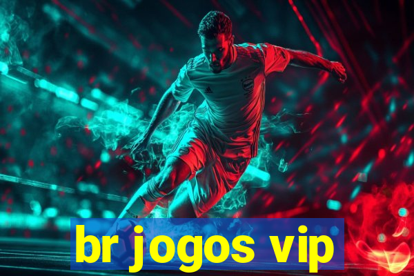 br jogos vip