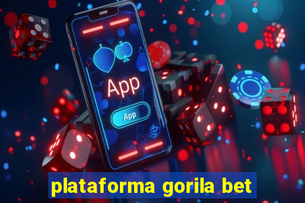 plataforma gorila bet