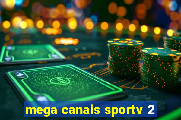 mega canais sportv 2