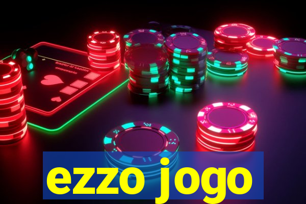 ezzo jogo