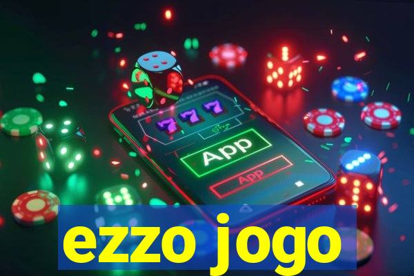 ezzo jogo