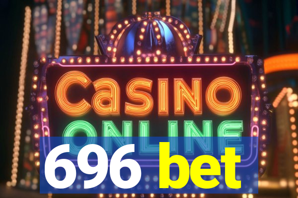 696 bet