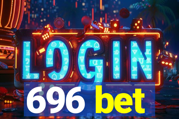 696 bet