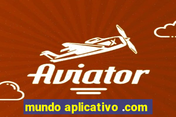 mundo aplicativo .com