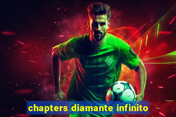 chapters diamante infinito