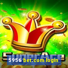 5956 bet.com login