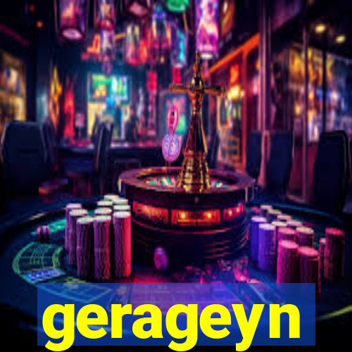 gerageyn