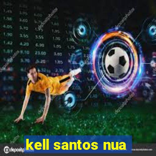 kell santos nua