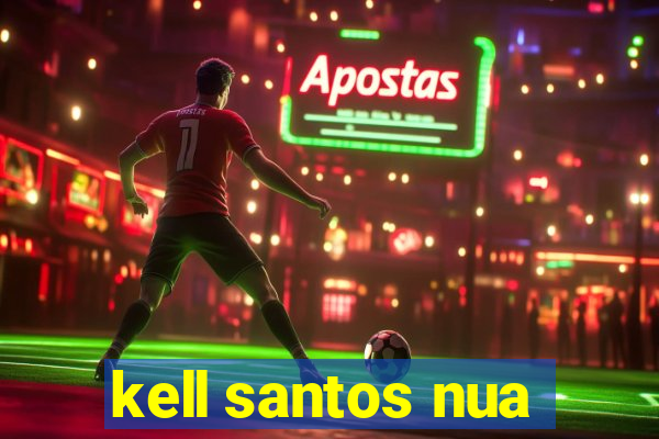 kell santos nua