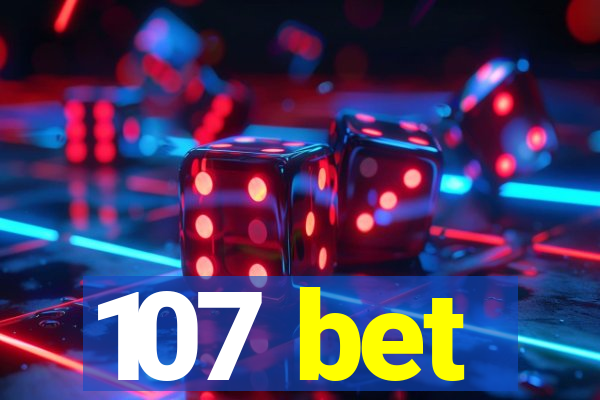 107 bet