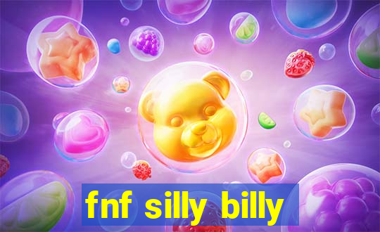 fnf silly billy