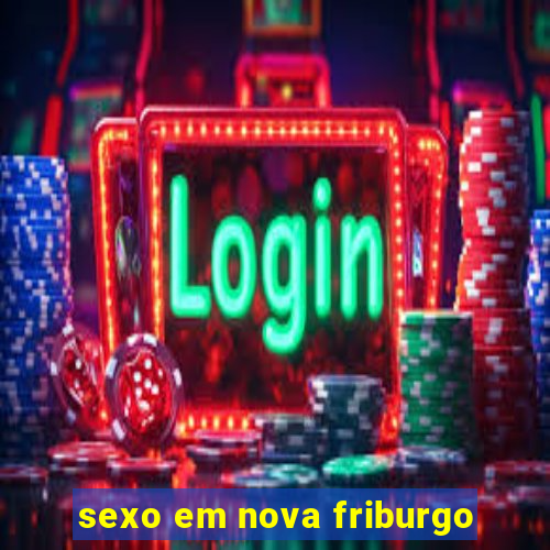 sexo em nova friburgo