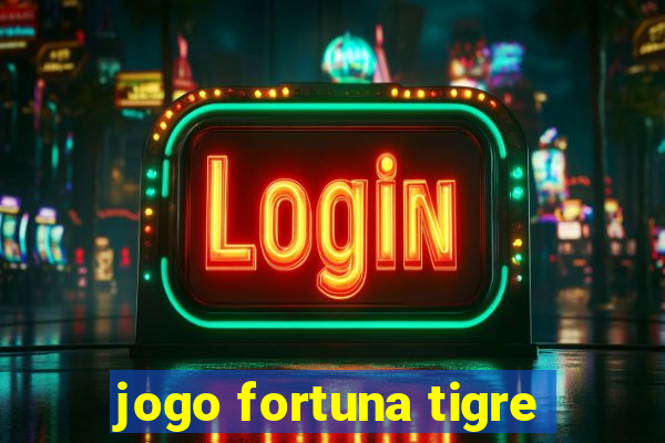 jogo fortuna tigre