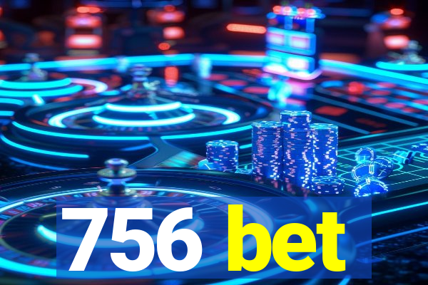 756 bet