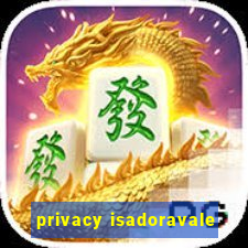 privacy isadoravale