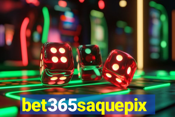 bet365saquepix