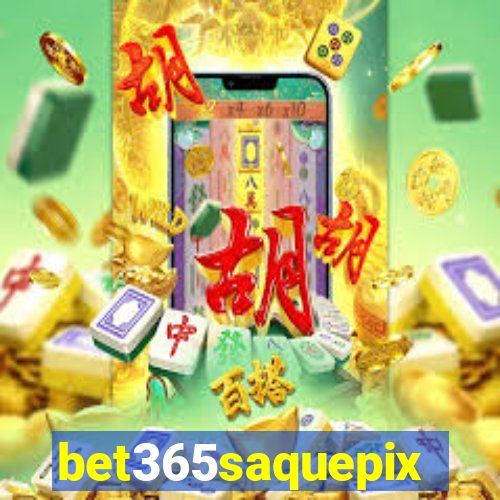 bet365saquepix