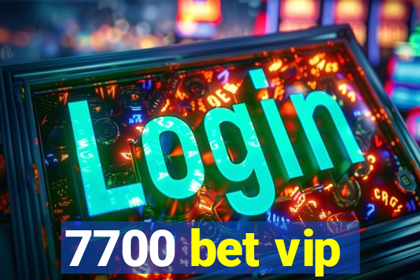 7700 bet vip