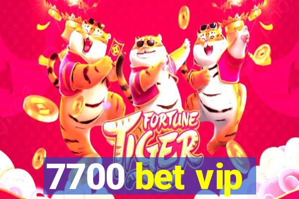 7700 bet vip