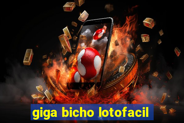 giga bicho lotofacil