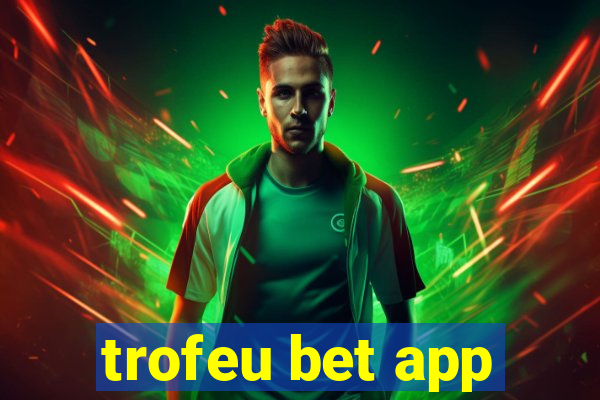 trofeu bet app