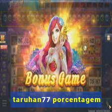 taruhan77 porcentagem