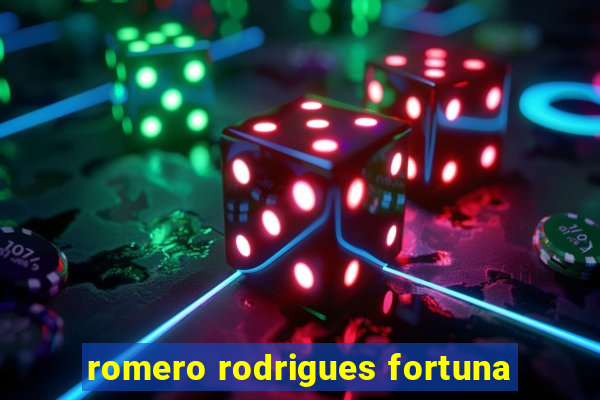 romero rodrigues fortuna