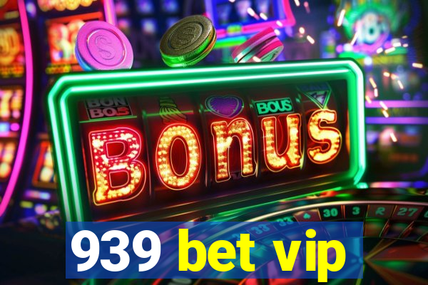 939 bet vip