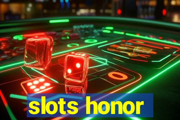 slots honor