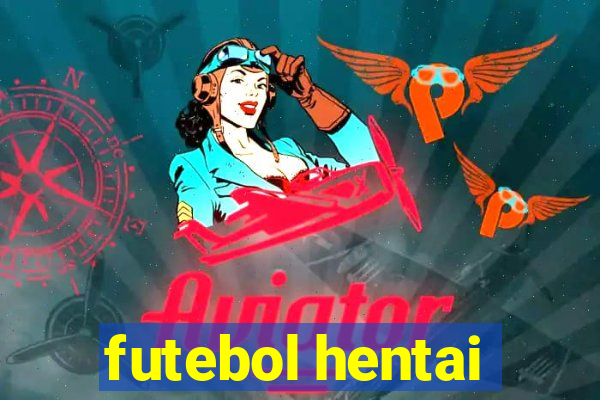 futebol hentai