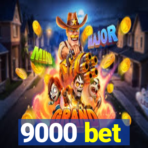 9000 bet