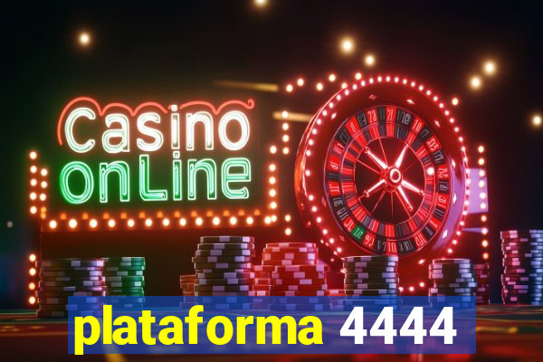 plataforma 4444