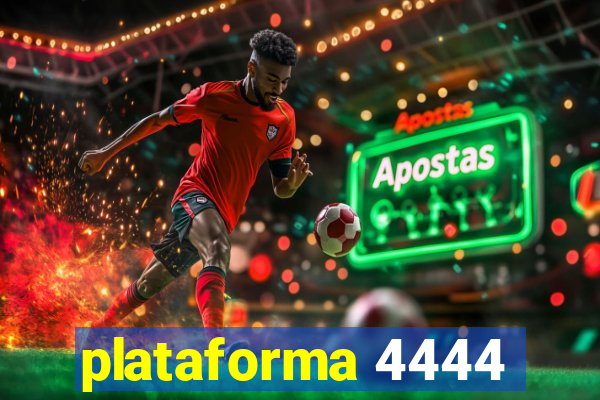 plataforma 4444