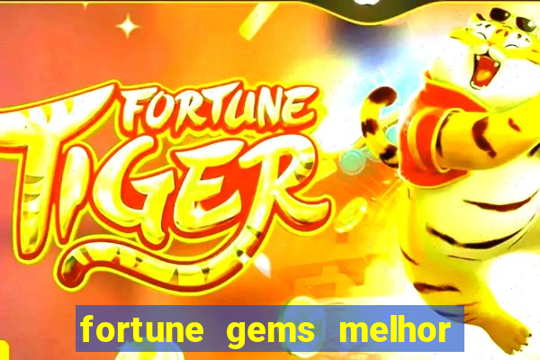 fortune gems melhor horário para jogar