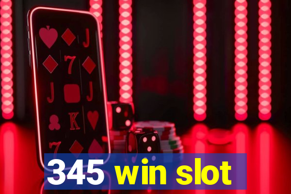 345 win slot