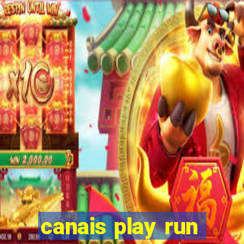 canais play run