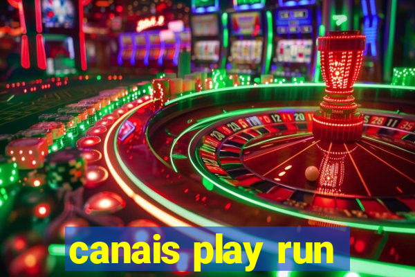 canais play run