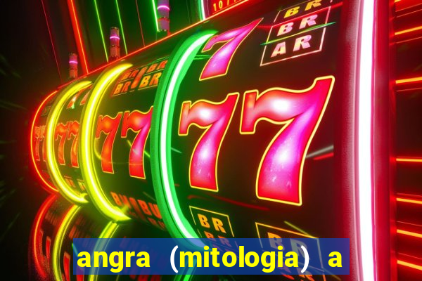 angra (mitologia) a deusa do fogo na mitologia tupi-guarani