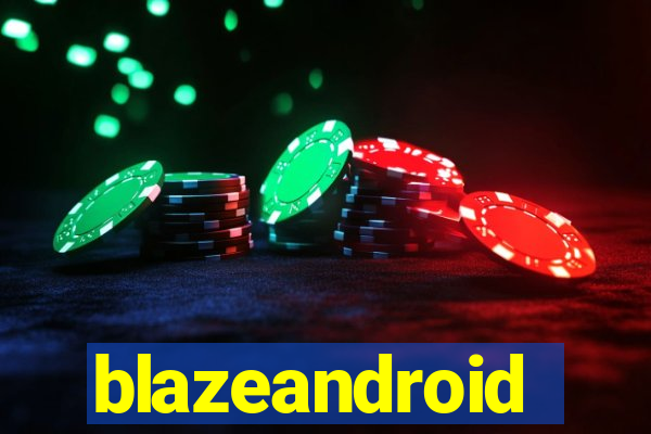 blazeandroid