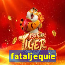 fataljequie