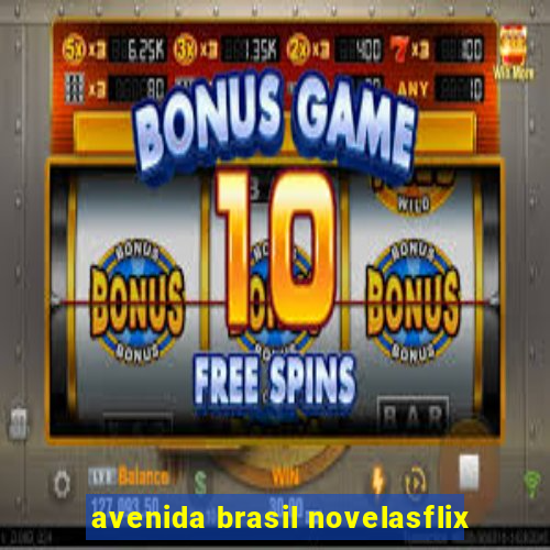 avenida brasil novelasflix