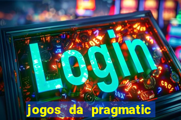 jogos da pragmatic que mais pagam