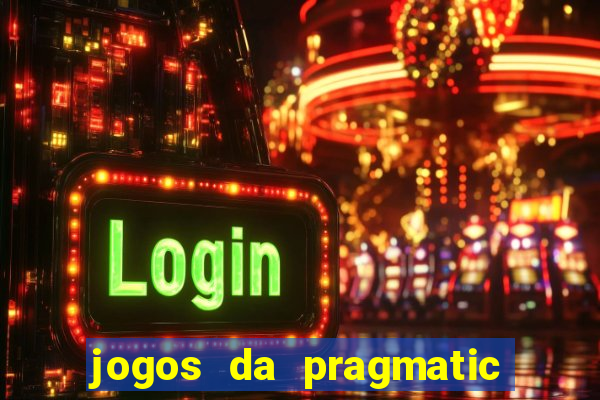 jogos da pragmatic que mais pagam