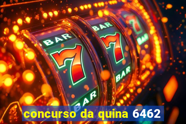 concurso da quina 6462